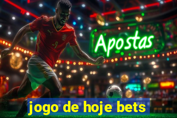 jogo de hoje bets