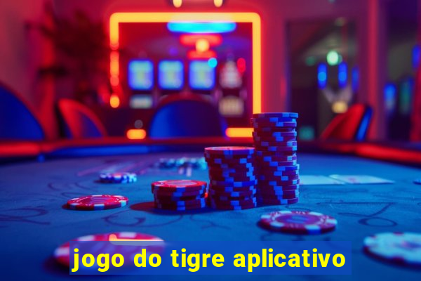 jogo do tigre aplicativo