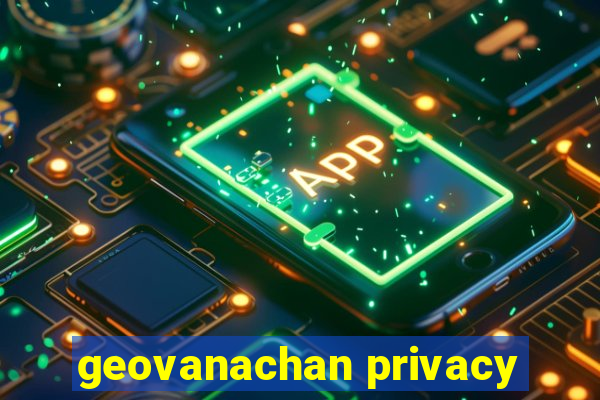 geovanachan privacy