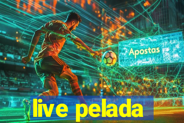 live pelada