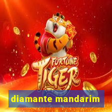 diamante mandarim