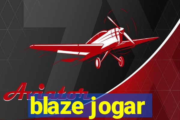 blaze jogar