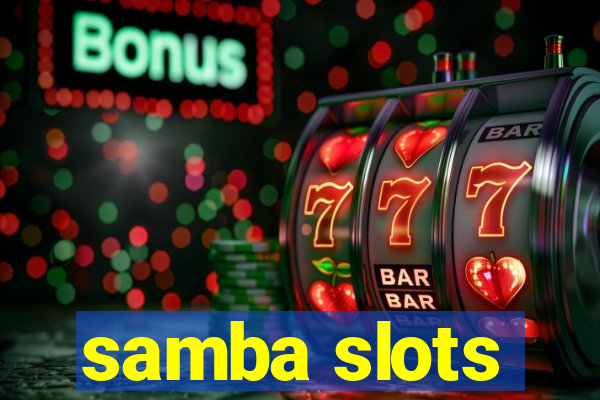 samba slots