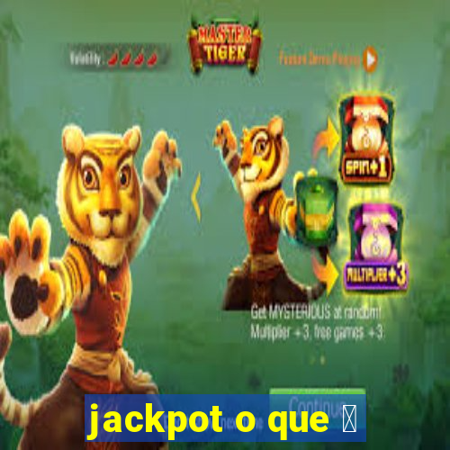 jackpot o que 茅