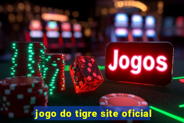 jogo do tigre site oficial