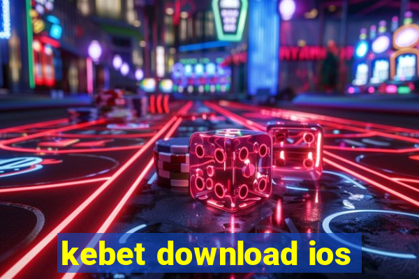 kebet download ios