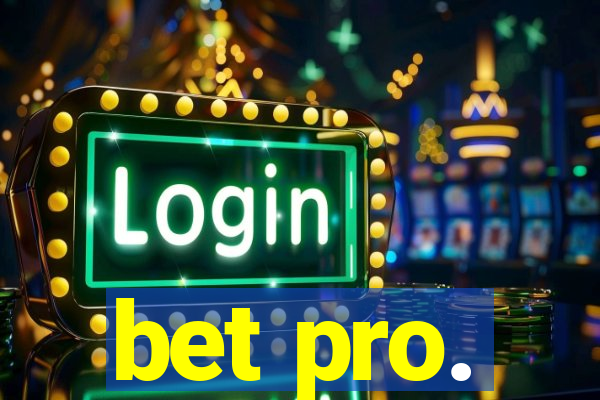 bet pro.