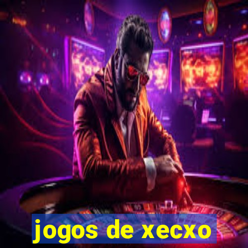 jogos de xecxo