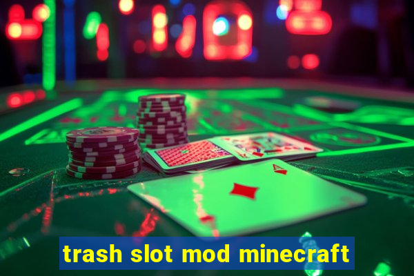 trash slot mod minecraft