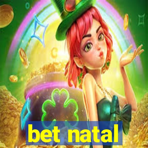 bet natal