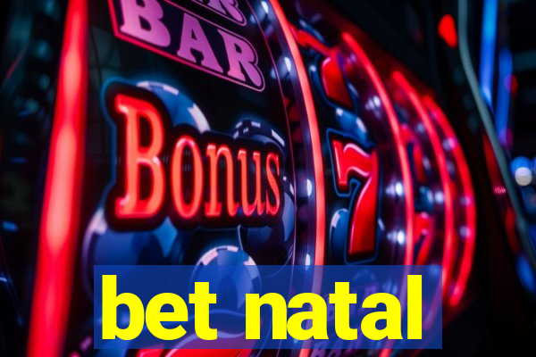 bet natal