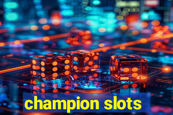 champion slots