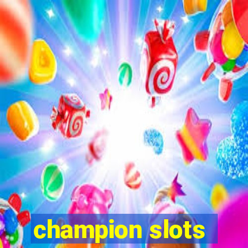 champion slots