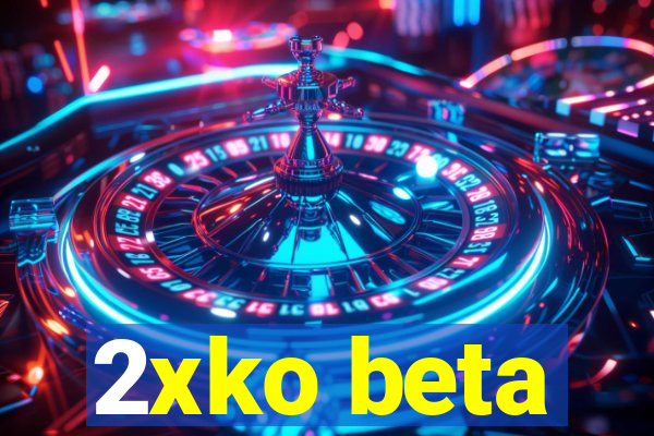 2xko beta