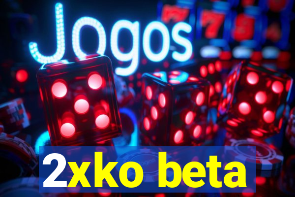 2xko beta