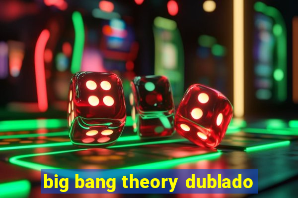 big bang theory dublado