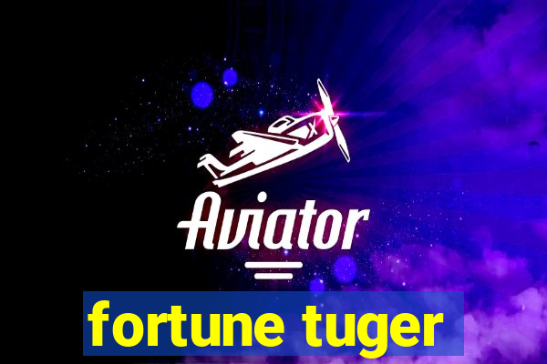 fortune tuger