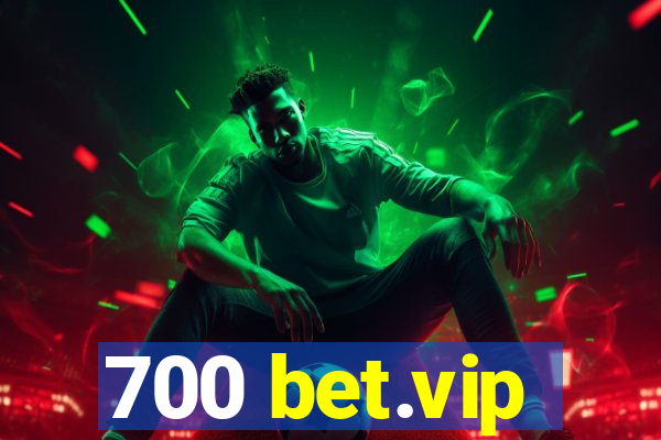 700 bet.vip