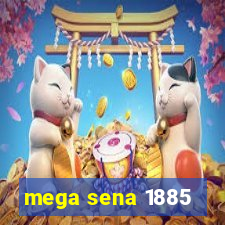 mega sena 1885