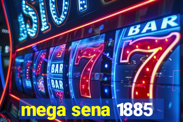 mega sena 1885