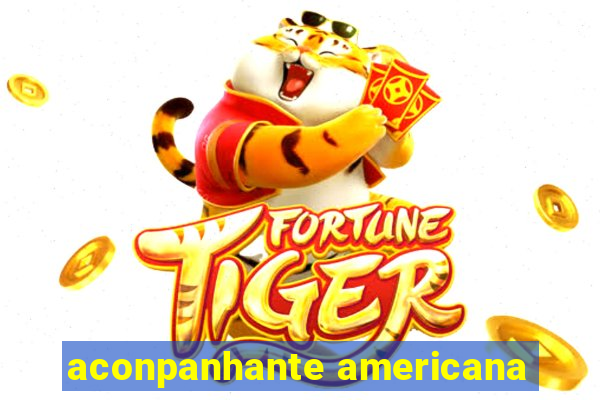 aconpanhante americana