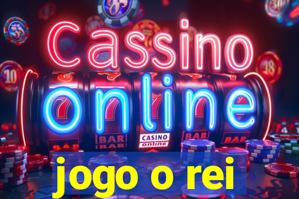 jogo o rei