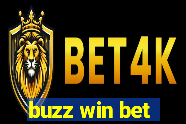 buzz win bet