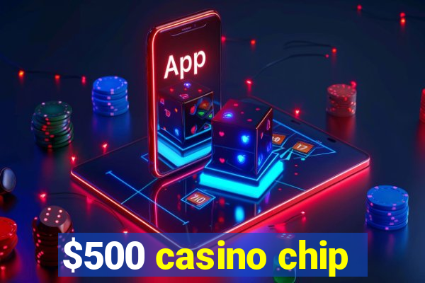 $500 casino chip