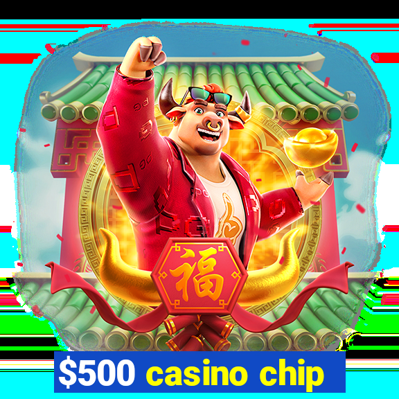 $500 casino chip