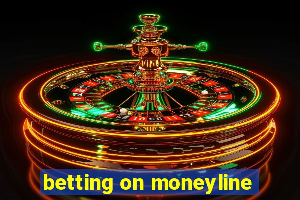 betting on moneyline