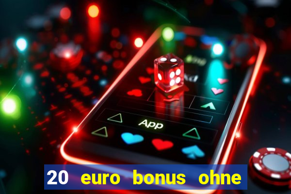 20 euro bonus ohne einzahlung casino 2024