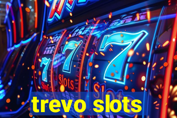 trevo slots