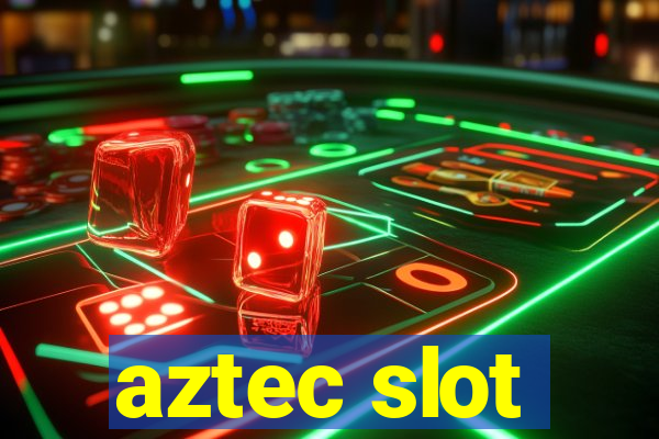 aztec slot