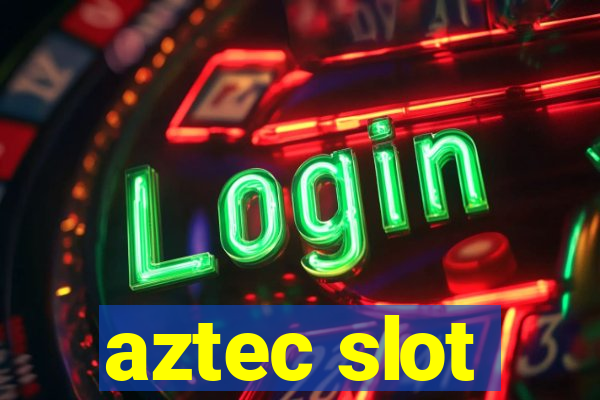 aztec slot