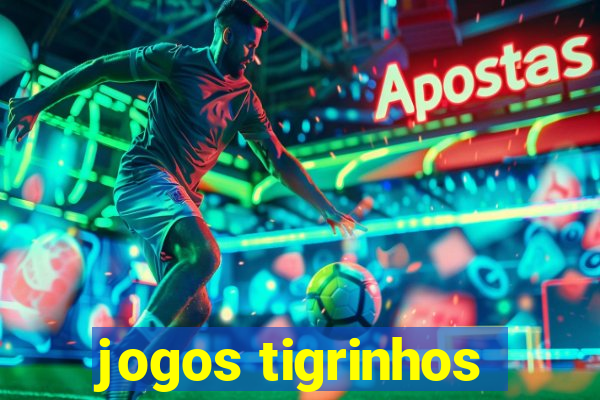 jogos tigrinhos