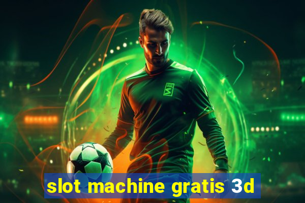 slot machine gratis 3d