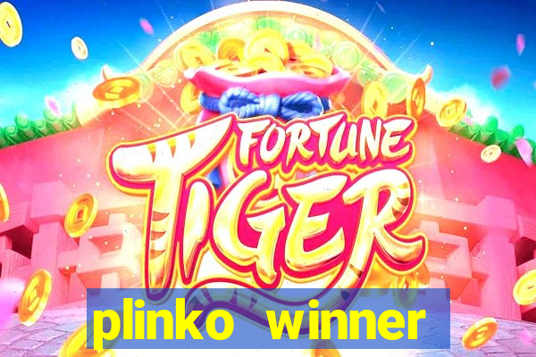 plinko winner ganhar dinheiro