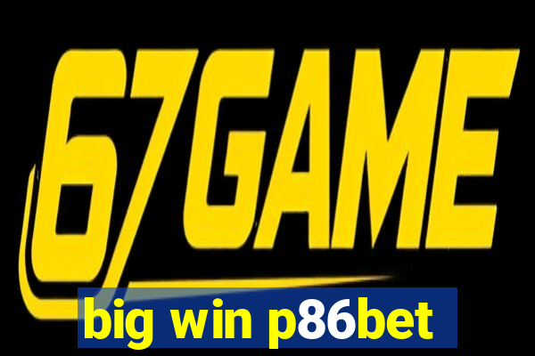 big win p86bet