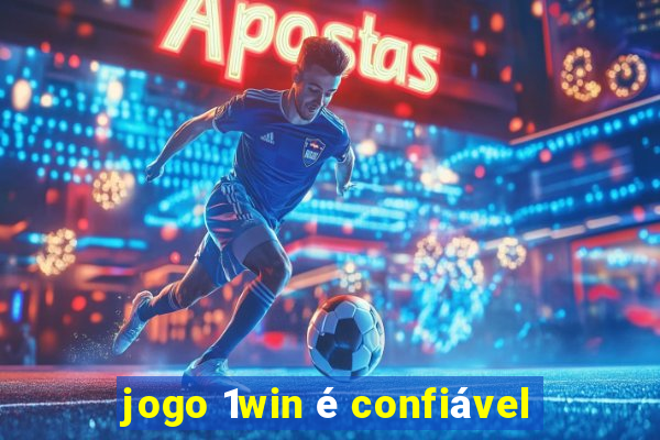 jogo 1win é confiável