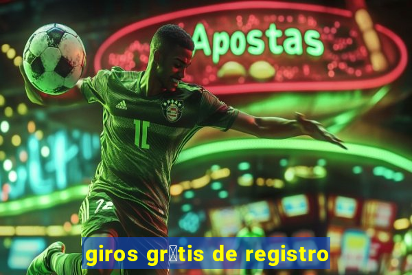 giros gr谩tis de registro