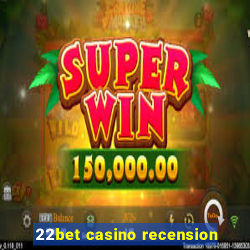 22bet casino recension