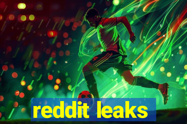 reddit leaks