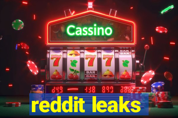 reddit leaks