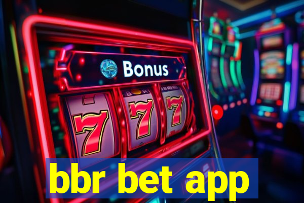 bbr bet app