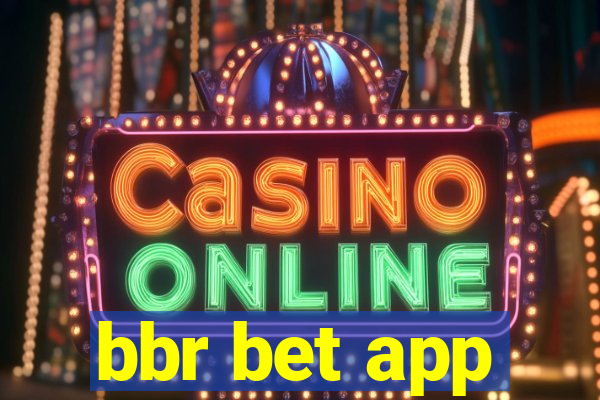 bbr bet app