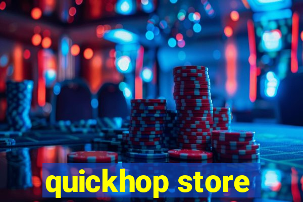 quickhop store