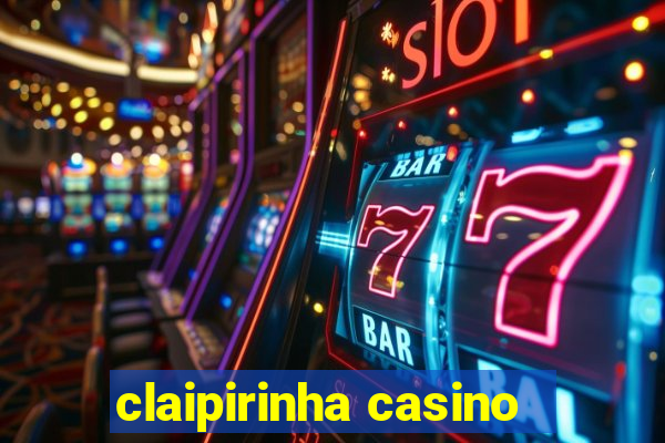 claipirinha casino