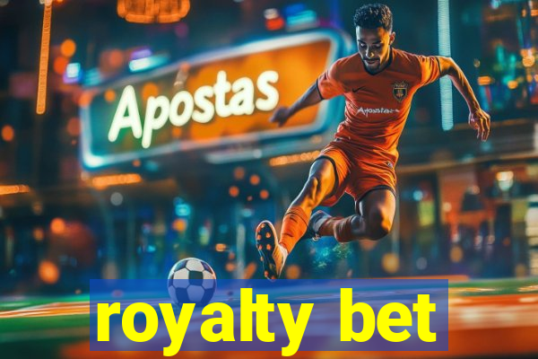 royalty bet