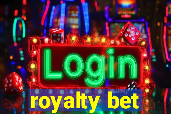 royalty bet