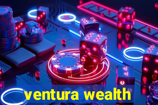 ventura wealth